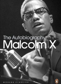 "The Autobiography of Malcolm X" by Malcolm X and Alex Haley