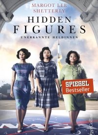 "Hidden Figures: The American Dream and the Untold Story of the Black Women Mathematicians Who Helped Win the Space Race" by Margot Lee Shetterly