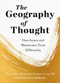 "The Geography of Thought" by Richard E. Nisbett