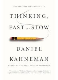 Thinking, Fast and Slow by Daniel Kahneman