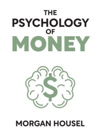 "The Psychology of Money" by Morgan Housel: