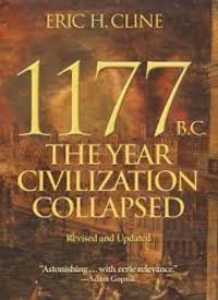 "1177 B.C.: The Year Civilization Collapsed" by Eric H. Cline