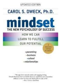 Mindset: The New Psychology of Success by Carol S. Dweck