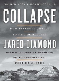 "Collapse: How Societies Choose to Fail or Succeed" by Jared Diamond