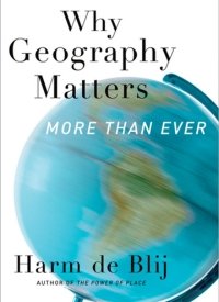 "Why Geography Matters" by Harm de Blij