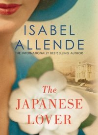 The Japanese Lover (2015) by Isabel Allende