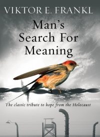 Man’s Search for Meaning by Viktor E. Frankl