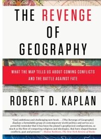 "The Revenge of Geography" by Robert D. Kaplan