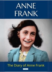 "The Diary of Anne Frank" by Anne Frank