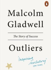 "Outliers: The Story of Success" by Malcolm Gladwell: