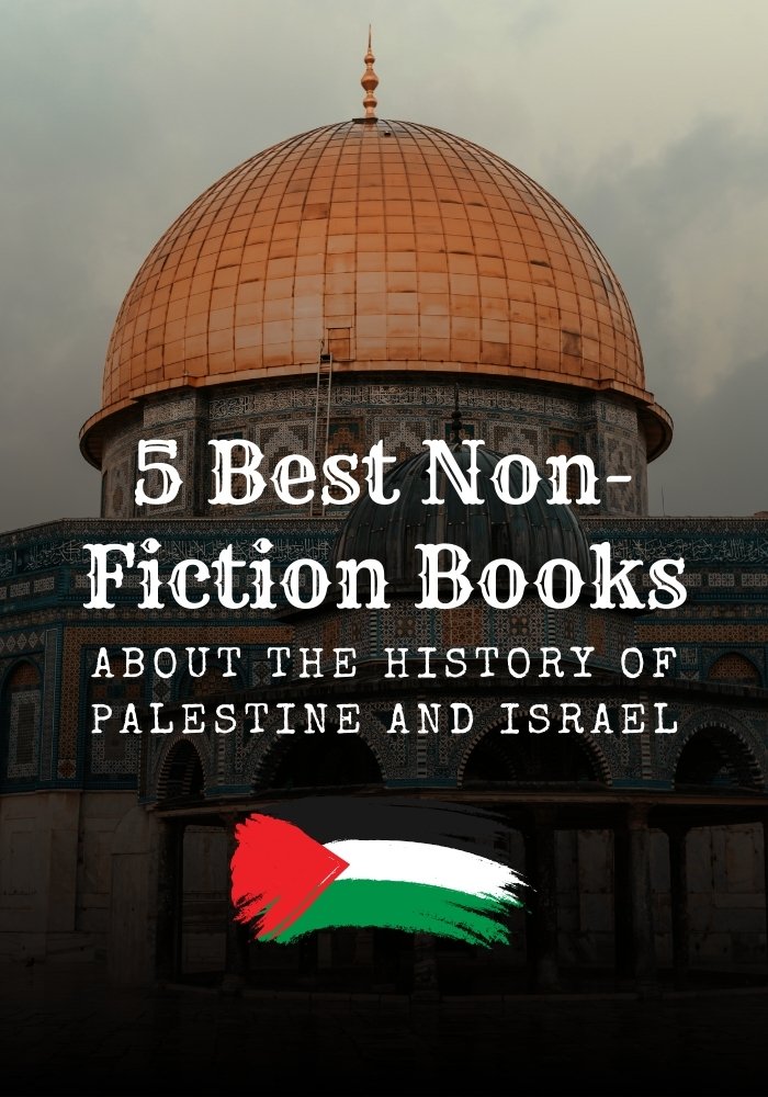 5 Best Non-Fiction Books About the History of Palestine and Israel