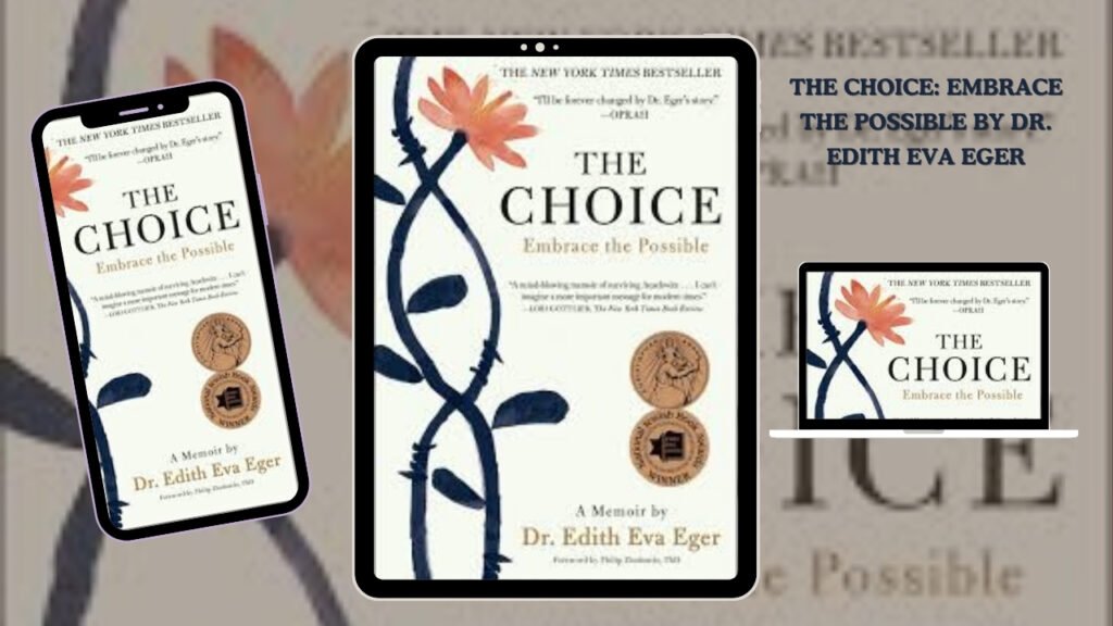 The Choice: Embrace the Possible by Dr. Edith Eva Eger