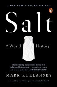 "Salt: A World History" by Mark Kurlansky