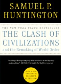 "The Clash of Civilizations and the Remaking of World Order" by Samuel P. Huntington