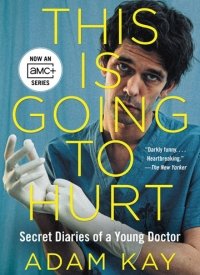 This Is Going To Hurt by Adam Kay