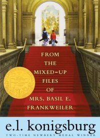 From the Mixed-Up Files of Mrs. Basil E. Frankweiler by E.L. Konigsburg