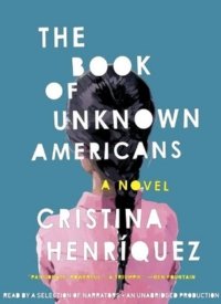 "The Book of Unknown Americans" by Cristina Henríquez