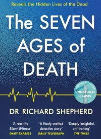 The Seven Ages of Death by Dr. Richard Shepherd