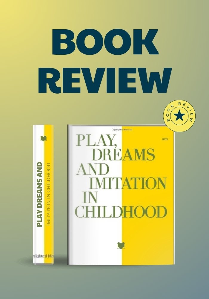 Play, Dreams and Imitation in Childhood by Jean Piaget: A Journey Through Childhood