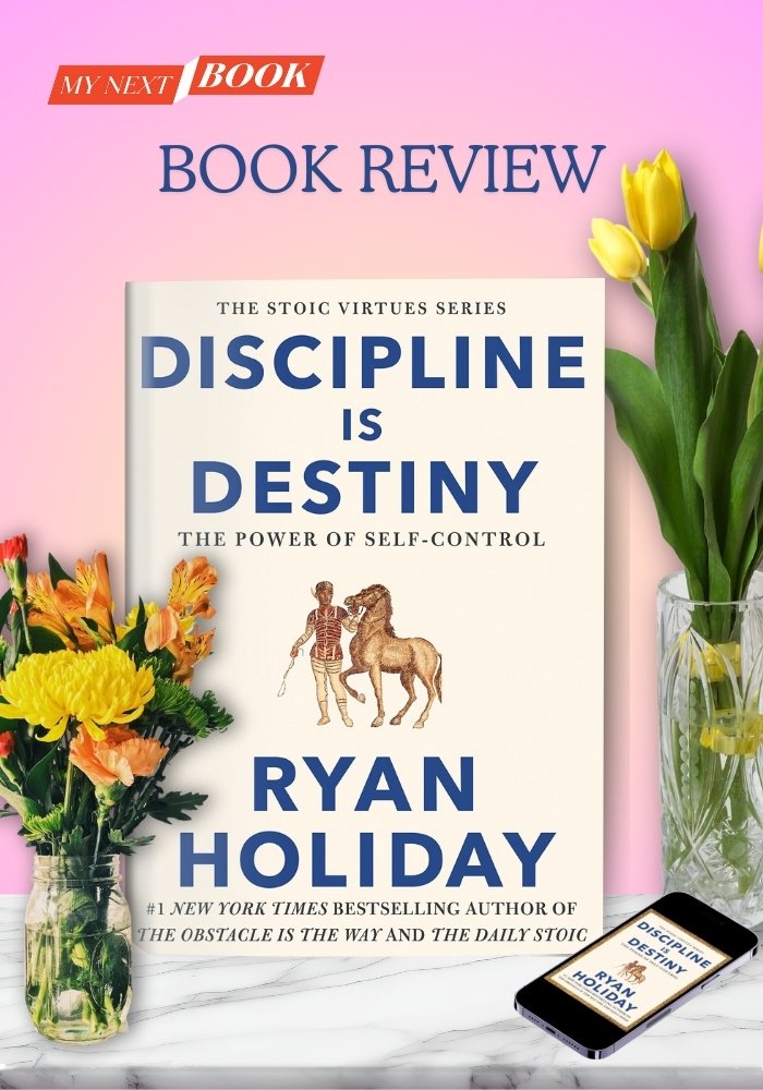 Discipline Is Destiny: The Power of Self-Control by Ryan Holiday