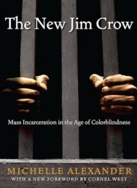 "The New Jim Crow" by Michelle Alexander