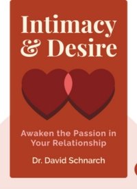 Intimacy & Desire by David Schnarch