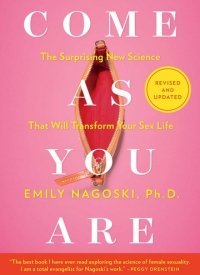 Come as You Are by Emily Nagoski, PhD