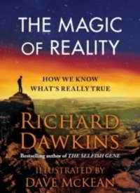 The Magic of Reality: How We Know What's Really True by Richard Dawkins