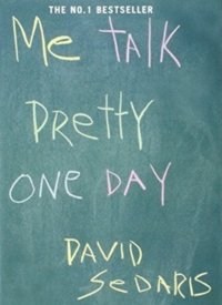 Me Talk Pretty One Day" by David Sedaris