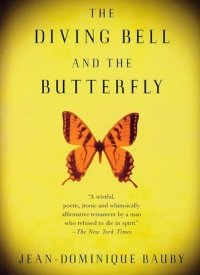 "The Diving Bell and the Butterfly: A Memoir of Life in Death" by Jean-Dominique Bauby