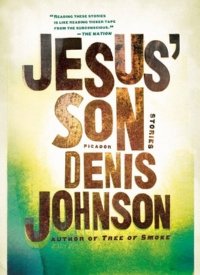 *Jesus’ Son* by Denis Johnson