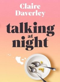 Talking at Night by Claire Daverely