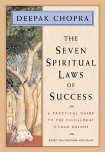 The Seven Spiritual Laws of Success by Deepak Chopra