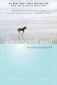 The Untethered Soul by Michael A. Singer